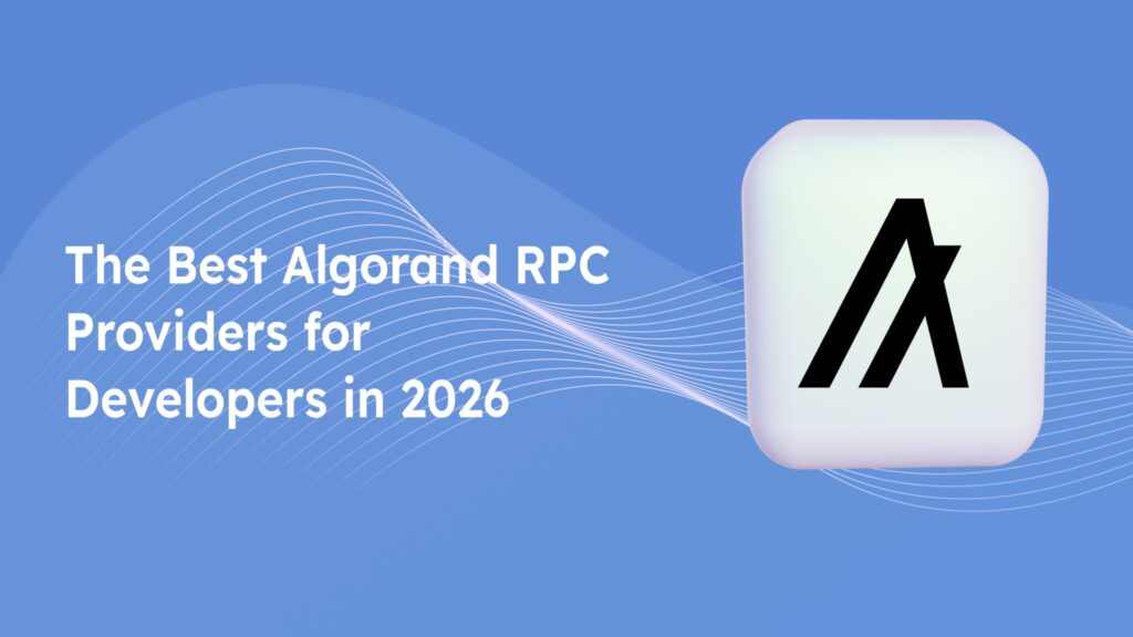 Post Thumbnail - The Best Algorand RPC Providers for Developers in 2026